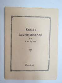 Salaisia kaunistuskeinoja y.m. Reseptiä - uusikaunkilaisen kustantajan v. 1919 ilmestyneen ensimmäisen painoksen uusintapainos, painettu Tampereella 1936