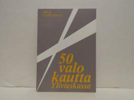 50 valokautta Ylivieskassa. Ylivieskan Sähköosuuskunnan vaiheet vuosina 1934-1984