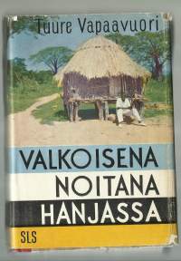 Valkoisena noitana Hanjassa / Tuure Vapaavuori.