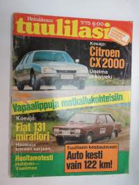 Tuulilasi 1975 nr 7, sis. mm. seur. artikkelit / kuvat / mainokset; Kansikuva Citroën CX 2000 &amp; Fiat 131 Mirafiori (koeajot), Huoltamotesti Helsinki - Vaalimaa,