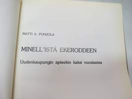 Minell´stä Ekeroddeen - Uudenkaupungin apteekin kaksi vuosisataa -pharmacy history