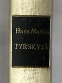 Tyrskyjä : romaani / Hans Martin ; suom. Sorella Soveri.
