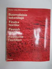 Suomalaisia tekstiilejä - Finska Textiler - Finnish textiles - Finnische Textilien - suomalaisten design-tekstiilien ja -kankaiden esittely suunnittelijatietoineen