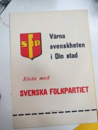 Välj svenskt - Svenska Folkpartiet - Värna svenskheten i Din Stad - Vill Du ha ett ord med i laget? -Dra Ditt streck - Rösta svenskt! -vaalimainos / election ad