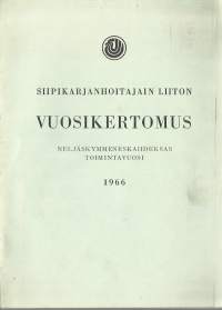 Siipikarjanhoitajain liiton  -  vuosikertomus 1966