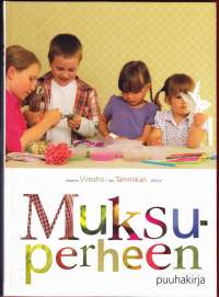 Muksuperheen puuhakirja, 2009. Uusi kirja arkiseen mitä mä tekisin pulmaan.