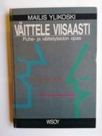 Väittele viisaasti Puhe- ja väittelytaidon opas