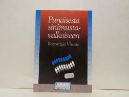 Punaisesta sinimustavalkoiseen. Raportteja Virosta