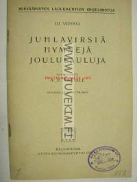 Juhlavirsiä, hymnejä, joululauluja. Miesäänisten laulukuntien ohjelmistoa. 3. vihko , uusittu