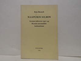 Naapurin silmin. Suomen jatkosota 1941-1944 Ruotsin sanomalehtikeskustelussa