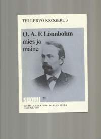 O. A. F. Lönnbohm - mies ja maine / Tellervo Krogerus.