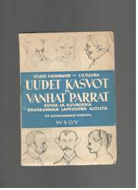 Uudet kasvot ja vanhat parrat. Kuvia ja kuvauksia eduskunnan lapsuuden ajoilta