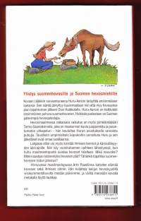 Hirnuva maailmanloppu - Ylistys suomenhevosille ja Suomen hevosmiehille, 1999. 1.p. Elämää hevosen ja ihmisen silmin 1950-luvulta nykyaikaan.