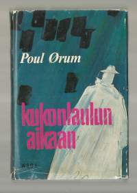 Kukonlaulun aikaan / Poul Ørum ; suom. Katri Ingman-Palola.