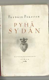 Pyhä sydän : romaani / Fredrik Persson ; tekijän käsikirjoituksesta suom. Alvari Rinne