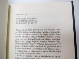 Naismetsä / Waltteri Wiheriän tarkempi kertomus, tunnustus ja kiitos