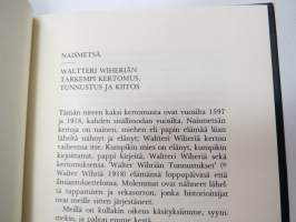 Naismetsä / Waltteri Wiheriän tarkempi kertomus, tunnustus ja kiitos