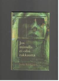 Jos minulla ei olisi rakkautta