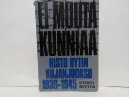 Ei muuta kunniaa - Risto Rytin kujanjuoksu 1939-1945