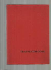 Traumatologia : vammojen patofysiologian ja hoidon perusteet / toim. Pentti Rokkanen ... [ja muita].