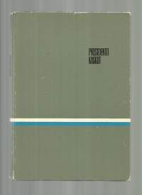 Presidenttikaskut : kaskuja ja tarinoita tasavallan kahdeksasta päämiehestä / toim. Esko Lehmus &amp; Harri Kaasalainen