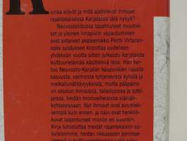 Kulttuurikuvia Karjalasta - Ihmisiä ja elämänkohtaloita rajantakaisessa Karjalassa.