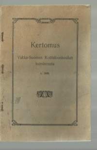 Vakka-Suomen Kotitalouskoulu 1909 - vuosikertomus