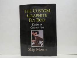 The Custom Graphite Fly Rod - Design and Construction