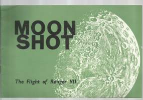 Moon Shot / The flight of Ranger VII 1964