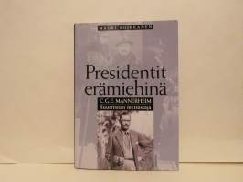 Presidentit erämiehinä - C.G.E.Mannerheim - Suurriistan metsästäjä