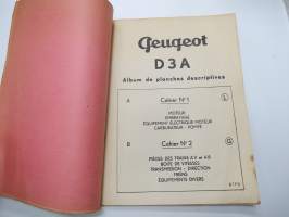 Automobiles Peugeot - Planches descriptives des Piéces détachées du vehicule D3A - Cahier I &amp; II -parts illustrations - varaosakuvasto