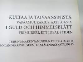 Kultaa ja taivaansinistä - I guld och himmelsbått -Turun Maakuntamuseo näyttelyesite nr 15, näyttelykirja, vapaamuurarihistoriaa -exhibition publication / catalog