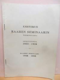 Kertomus Raahen seminaarin toiminnasta lukuvuonna 1955-1956