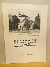 Kertomus Ylöjärven kirkossa vv. 1965-66 suoritetusta restauroinnista