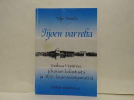 Iijoen varrelta. Vanhaa Haminaa, jokisuun kalastusta ja 1800-luvun sivistyneistöä