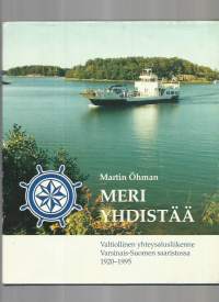 Valtiollinen yhteysalusliikenne Varsinais-Suomen saaristossa 1920-1995 / Martin Öhman. Tekijän nim ikirjoitus