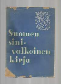 Suomen sinivalkoinen kirja. , Suomen ja Neuvostoliiton välisten suhteiden kehitys syksyllä 1939 virallisten asiakirjain valossa.