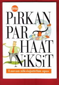 Pirkan parhaat niksit, 2003.  Sata avainta luovaan niksiajatteluun. 1500 käytännöllistä ja kutkuttavaa lainausta maan parhaasta ideapankista! Tämä on  MUST kaikille