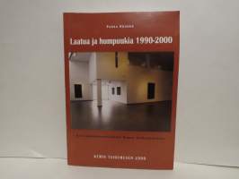 Laatua ja humpuukia 1990-2000. Eräs kymmenvuotiskausi Kemin taidemuseossa