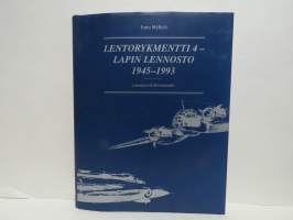 Lentorykmentti 4-Lapin Lennosto 1945-1993 - Luonetjärveltä Rovaniemelle