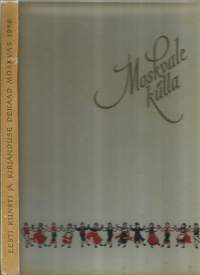 Moskyale kulla / Eesti kunsti ja kirjanduse dekaad Moskvas 1956 Vladimir Raudsepp ja A. Slutsk 1958
