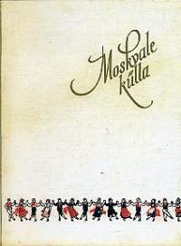 Moskyale kulla / Eesti kunsti ja kirjanduse dekaad Moskvas 1956 Vladimir Raudsepp ja A. Slutsk 1958