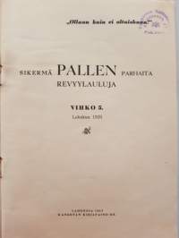 &quot;Ollaan kuin ei oltaiskaan!&quot;. Sikermä Pallen parhaita revyylauluja, 1939. Vihko 5.