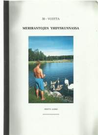 30-vuotta Merirantojen yhdyskunnassa lyhennelmä kirjasta  Kustavin Kesäparatiisi   2006 / Pentti Leino