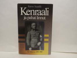 Kenraali ja pahat linnut - Hj. Siilasvuo 1892-1947