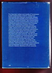 Tigris - Matka kulttuurimme lähteille, 1979. Heyerdahl ja 11-henkinen miehistö purjehti Tigrisillä Shatt al-Arabista  Indusjoelle ja Intian valtameren yli Afrikkaan.