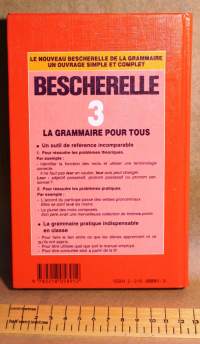 Becherelle 3. La Grammaire Pour Tous. 1984. Ranskan kielioppikirja kaikille.