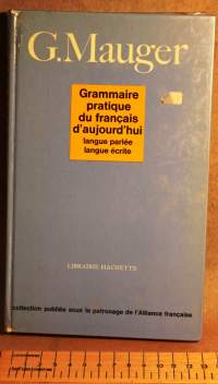 Grammaire pratique du francais d&#039;aujourd&#039;hui langue parlée langue écrite. Ranskan kielioppi