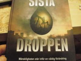 Sista droppen. Viktig information om förändringen som hotar mänskligheten