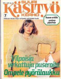 Suuri Käsityökerho 7/1978. Ompele pyörälaukku, neulo puseroita ja huppareita, virkkaa hartiahuivi. Mukana kaava-arkki 49 unelmayöpaitoja jne. Katso sisältö kuvasta.